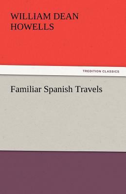 Familiar Spanish Travels 3842430094 Book Cover