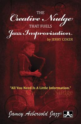 The Creative Nudge That Fuels Jazz Improvisatio... 1562240528 Book Cover