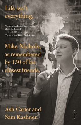 Life Isn't Everything: Mike Nichols, as Remembe... 1250763649 Book Cover