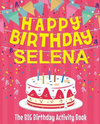 Happy Birthday Selena - The Big Birthday Activi... 1719576602 Book Cover