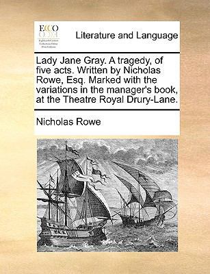 Lady Jane Gray. a Tragedy, of Five Acts. Writte... 1170751776 Book Cover