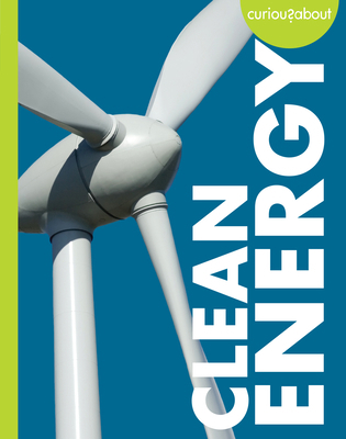 Curious about Clean Energy 1645496953 Book Cover