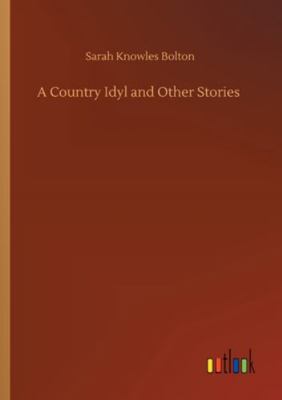 A Country Idyl and Other Stories 375234539X Book Cover