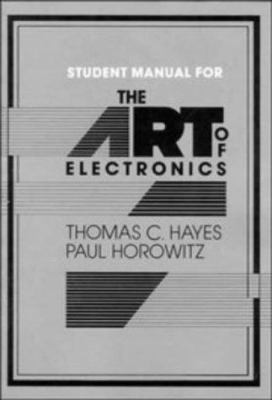 The Art of Electronics Student Manual 0521377099 Book Cover