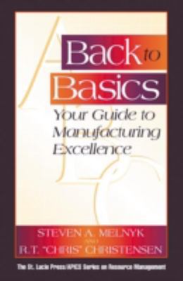 Back to Basics: Your Guide to Manufacturing Exc... 1574442791 Book Cover