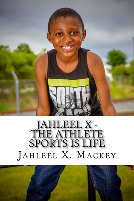 Jahleel X - The Athlete Sports Is Life 1974558126 Book Cover