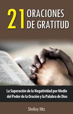 21 Oraciones de Gratitud: La Superación de la N... [Spanish] 0615945244 Book Cover