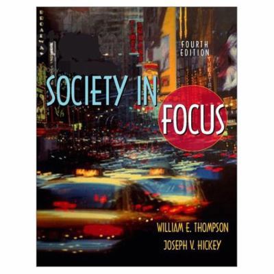 Society in Focus: An Introduction to Sociology 0205342574 Book Cover