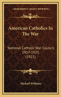 American Catholics in the War: National Catholi... 1164436090 Book Cover