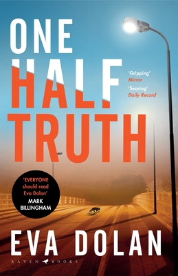 One Half Truth: 'EVERYONE should read Eva Dolan... 1408886529 Book Cover