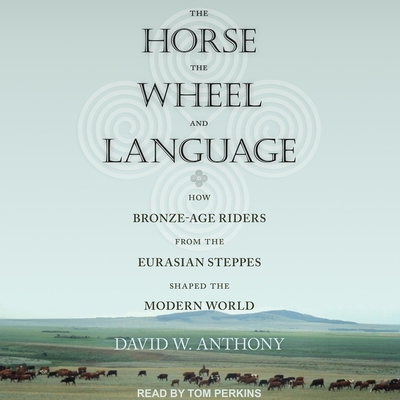 The Horse, the Wheel, and Language: How Bronze-... B08Z2TMPKM Book Cover