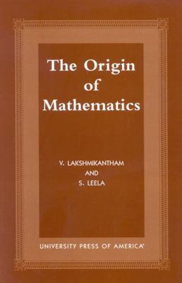 The Origins of Mathematics 0761817379 Book Cover