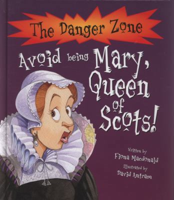 Avoid Being Mary, Queen of Scots!. Written by F... 1905638795 Book Cover