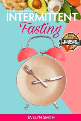 Intermittent Fasting: 3 manuscripts: Overeating... 1089744064 Book Cover