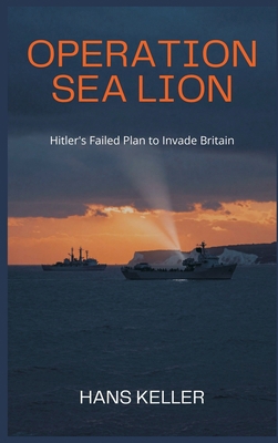 Operation Sea Lion: Hitler's Failed Plan to Inv... 9377940222 Book Cover