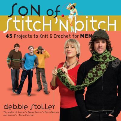 Son of Stitch 'n Bitch: 45 Projects to Knit and... B001LF2H9A Book Cover