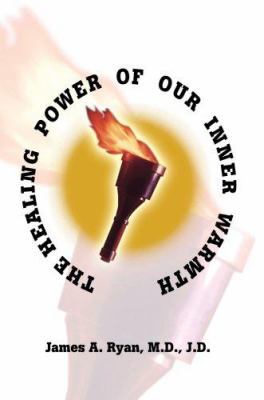 The Healing Power of our Inner Warmth 0595893708 Book Cover