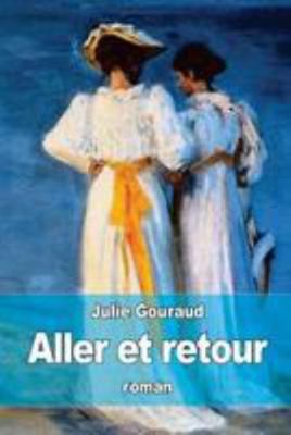 Aller et retour [French] 1530967066 Book Cover