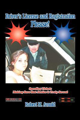Driver's License and Registration Please: Speed... 147970105X Book Cover