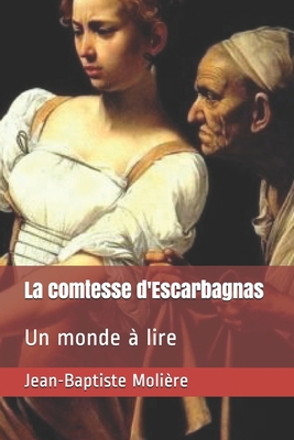 La comtesse d'Escarbagnas: Un monde ? lire [French] B08762VM8P Book Cover