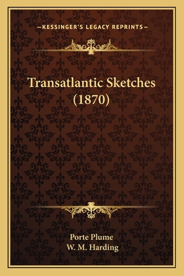 Transatlantic Sketches (1870) 1167177959 Book Cover