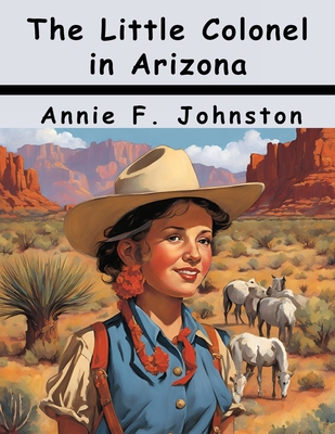 The Little Colonel in Arizona 1836577753 Book Cover