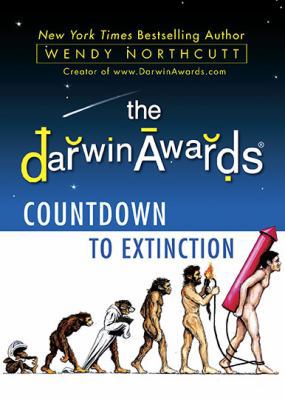 The Darwin Awards Countdown to Extinction 0525951911 Book Cover