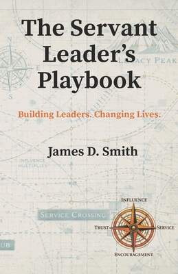 The Servant Leader's Playbook: Building Leaders... B0GDQ6V2T1 Book Cover