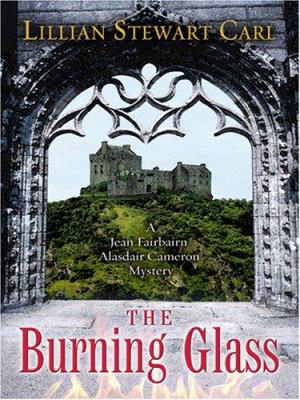 The Burning Glass: A Jean Fairbairn/Alasdair Ca... 1594145911 Book Cover