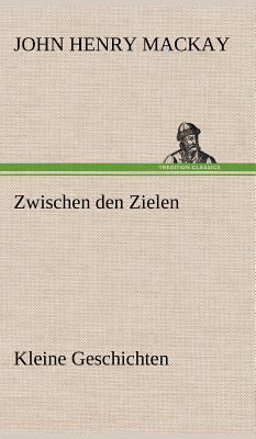 Zwischen Den Zielen [German] 3847255924 Book Cover