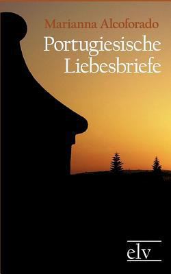 Portugiesische Liebesbriefe [German] 386267245X Book Cover