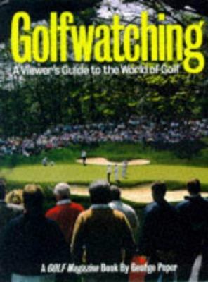 Golfwatching: A Viewer's Guide to the World of ... 0810981653 Book Cover