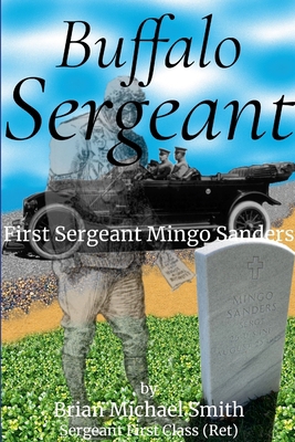 Buffalo Sergeant: First Sergeant Mingo Sanders 130483476X Book Cover