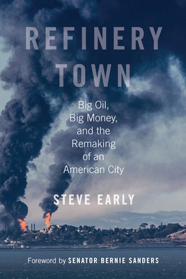 Refinery Town: Big Oil, Big Money, and the Rema... 0807029661 Book Cover