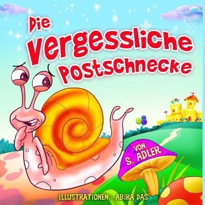 Die Vergessliche Postschnecke [German] 1539005933 Book Cover