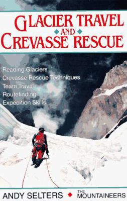 Glacier Travel and Crevasse Rescue 0898862507 Book Cover