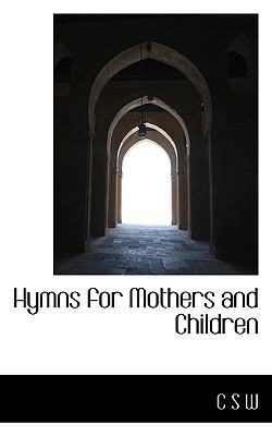 Hymns for Mothers and Children 1117269779 Book Cover