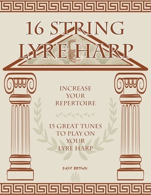 16 String Lyre Harp: Increase Your Repertoire B0BKS8W5KK Book Cover