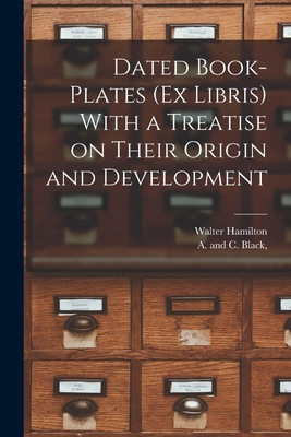 Dated Book-plates (Ex Libris) With a Treatise o... 1018082328 Book Cover