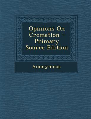Opinions on Cremation 1289380775 Book Cover
