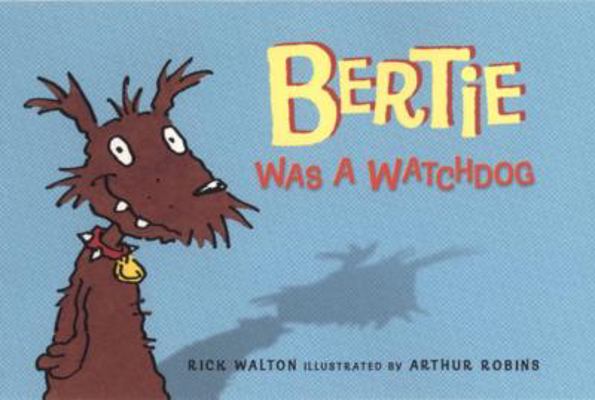 Bertie Was a Watchdog 0763613851 Book Cover