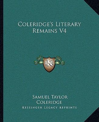 Coleridge's Literary Remains V4 1162658037 Book Cover