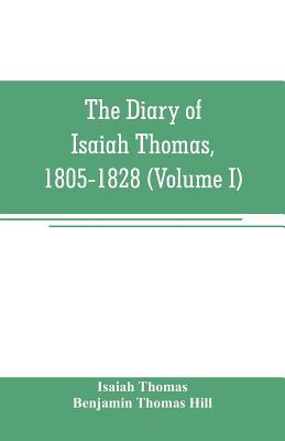 The diary of Isaiah Thomas, 1805-1828 (Volume I) 9353706793 Book Cover