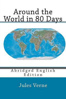 Around the World in 80 Days: Abridged English E... 1500746622 Book Cover