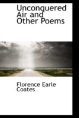 Unconquered Air and Other Poems 0559396074 Book Cover