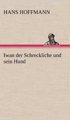 Iwan Der Schreckliche Und Sein Hund [German] 3847252313 Book Cover