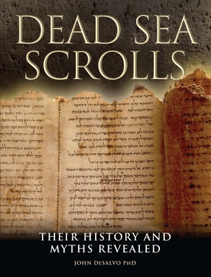 Dead Sea Scrolls: Their History and Myths Revealed 1627950060 Book Cover