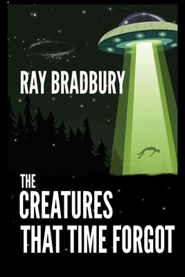 The Creatures That Time Forgot B093R7XMHW Book Cover
