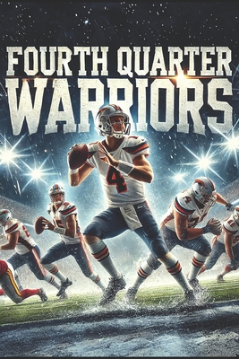Fourth Quarter Warriors: The Art of the NFL Com... B0DK39HYMF Book Cover