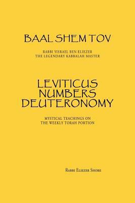 Baal Shem Tov Leviticus Numbers Deuteronomy: My... 0985356219 Book Cover